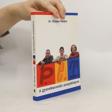P.E.T. A gyereknevelés aranykönyve