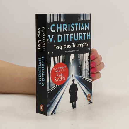 Tag des Triumphs. Der zweite Fall für Karl Raben. Die neue Krimireihe des Bestsellerautors angesiedelt im historischen Berlin.