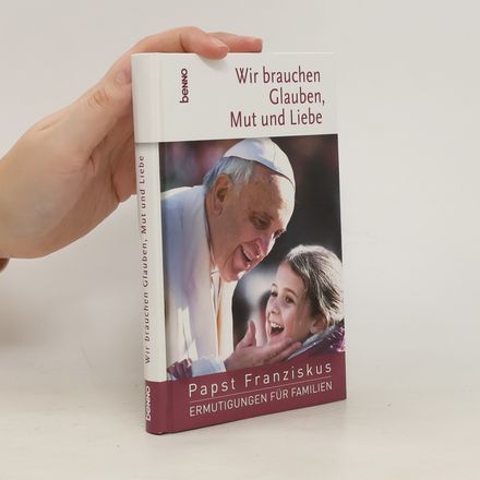 Wir brauchen Glauben, Mut und Liebe