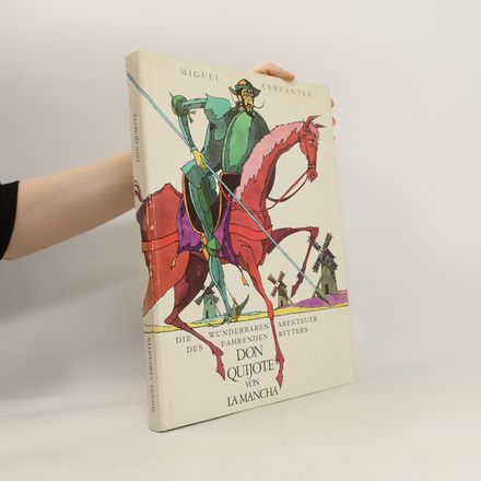 Die Wunderbaren Abenteuer des Fahrenden Ritters Don Quijote von La Mancha