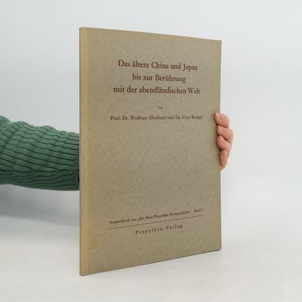 Das ältere China und Japan bis zur Berührung mit der abendländischen Welt