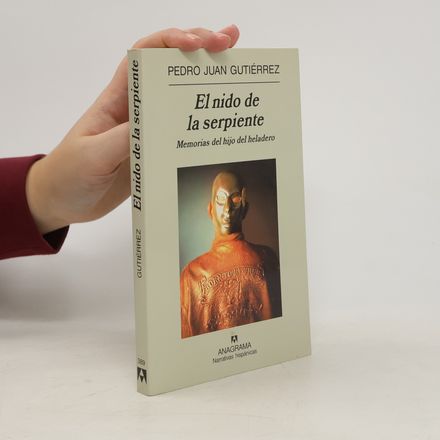 El nido de la serpiente. Memorias del hijo del heladero
