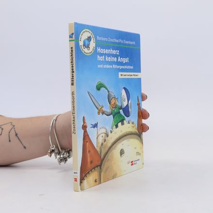 Hasenherz hat keine Angst und andere Rittergeschichten