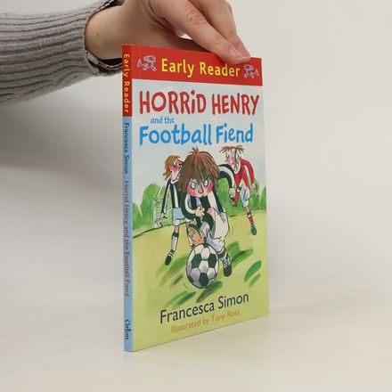 Horrid Henry Early Reader: Horrid Henry and the Football Fiend