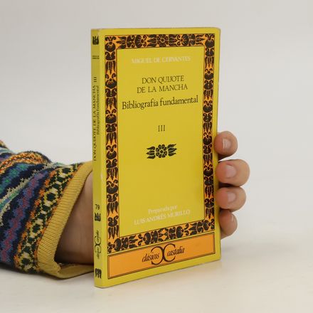 Don Quijote de la Mancha: Bibliografía fundamental III.