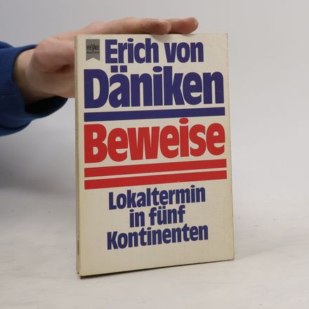 Beweise - Lokaltermin in fünf Kontinenten
