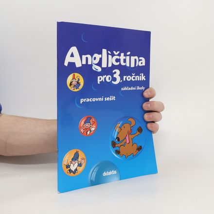 Angličtina pro 3. ročník základní školy. Pracovní sešit