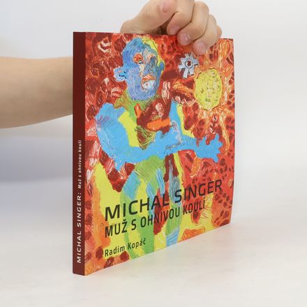 Michal Singer: Muž s ohnivou koulí
