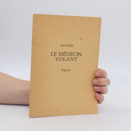 Le médecin volant. Farce
