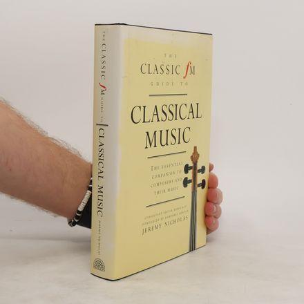 The Classic FM Guide to Classical Music