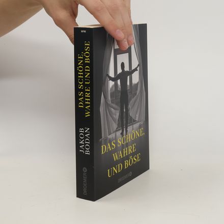 Das Schöne, Wahre und Böse. Thriller
