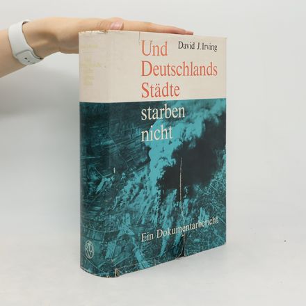 Und Deutschlands Städte starben nicht : ein Dokumentarbericht