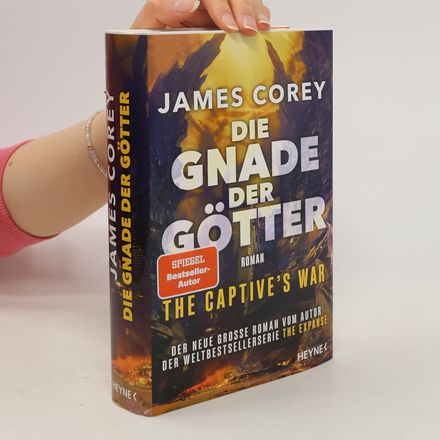 Die Gnade der Götter – The Captive’s War. Der neue große Roman vom Autor der Weltbestsellerserie THE EXPANSE