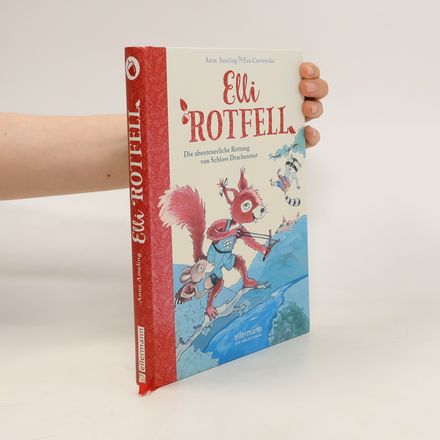 Elli Rotfell - die abenteuerliche Rettung von Schloss Drachenmut