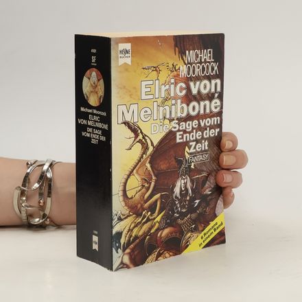 Elric von Melniboné. Die Sage vom Ende der Zeit (6 Romane in einem Band)