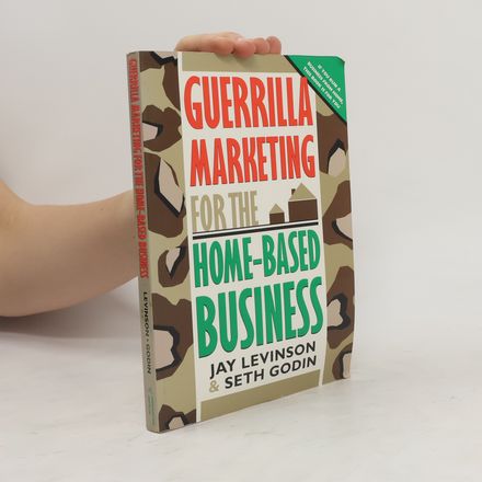Guerrilla Marketing for the Home-based Business
