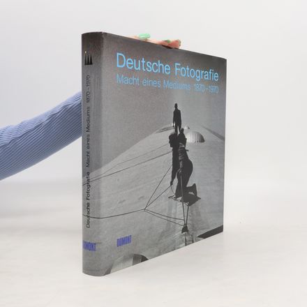Deutsche Fotografie. Macht eines Mediums 1870-1970. Zur Ausstellung in der Kunsthalle und Ausstellungshalle der Bundesrepublik Deutschland, Bonn
