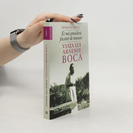 Ei Ma Considera Facator De Minuni. Viata Lui Arsenie Boca