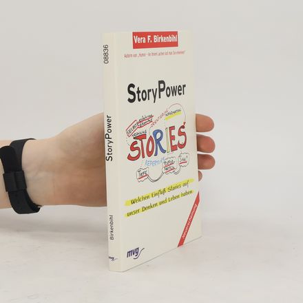 StoryPower. Welchen Einfluß Stories auf unser Denken und Leben haben.