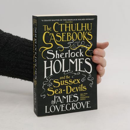 The Cthulhu Casebooks - Sherlock Holmes and the Sussex Sea-Devils