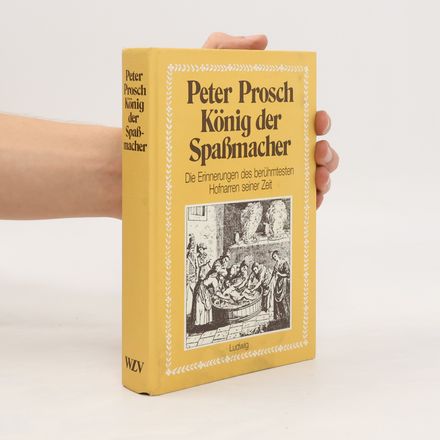 Peter Prosch, König der Spassmacher