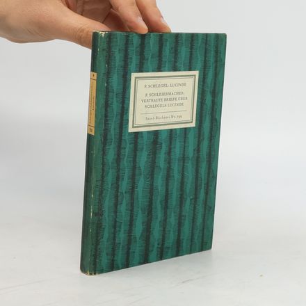 F. Schleiermacher: Vertraute Briefe über Schlegels Lucinde