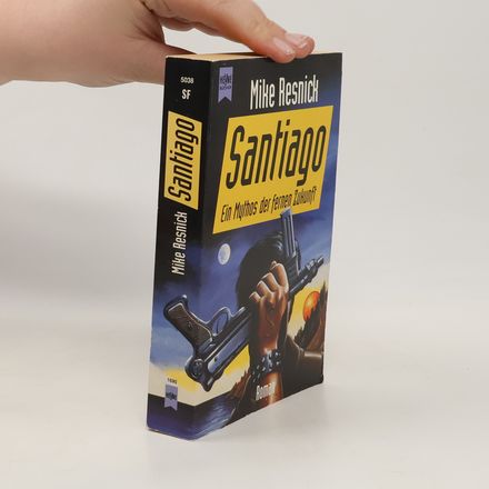 Santiago. Ein Mythos der fernen Zukunft. Roman.