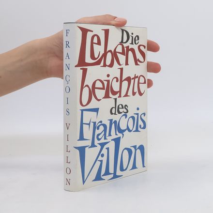 Die Lebensbeichte des Francois Villon