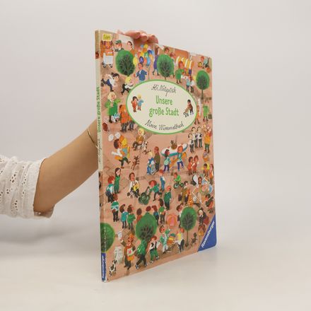 Mein Wimmelbuch: Unsere große Stadt