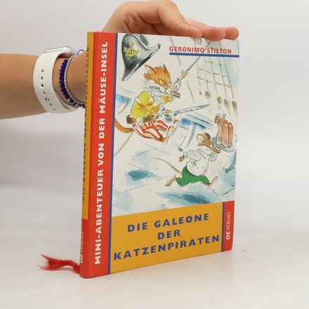 Die Galeone der Katzenpiraten. Vier Mäuse, eine Katzenkaperfahrt und dazu Schneckenpudding