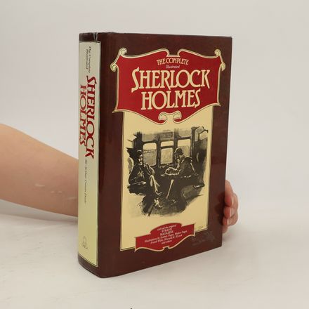 The Complete Illustrated Sherlock Holmes