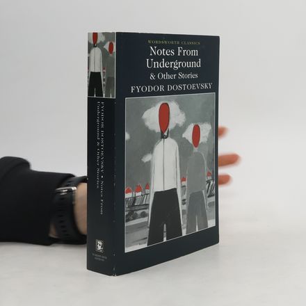 Notes from the Underground and Other Stories