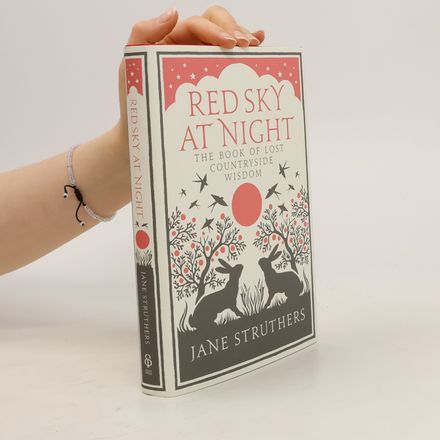Red Sky at Night. The Book of Lost Country Wisdom