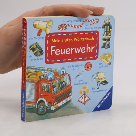 Mein erstes Wörterbuch. Feuerwehr