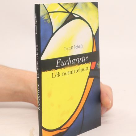 Eucharistie – lék nesmrtelnosti