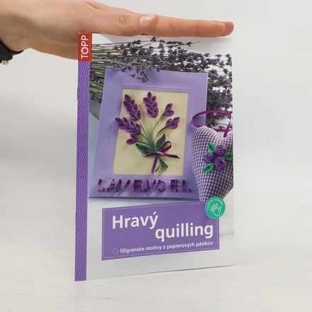 Hravý quilling : filigránske motívy z papierových pásikov