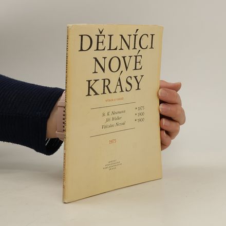 Dělníci nové krásy. Výbor z veršů St.K. Neumanna, Jiřího Wolkra, Vítězslava Nezvala