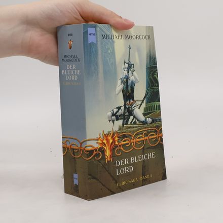 Der bleiche Lord. Der verzauberte Turm; Im Banne des schwarzen Schwertes; Sturmbringer. 3 Romane in e. Bd.