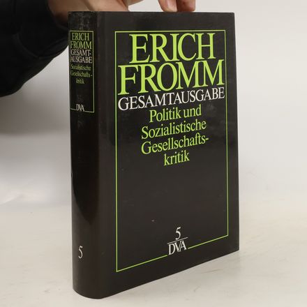 Gesamtausgabe 5. Politik und Sozialistische Gesellschaftskritik