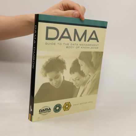 The DAMA Guide to the Data Management Body of Knowledge