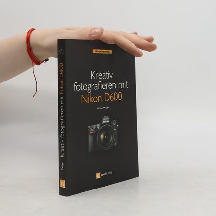 Kreativ fotografieren mit Nikon D600