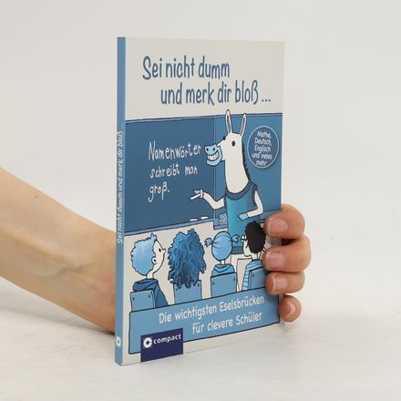 Sei nicht dumm und merk dir bloß ...