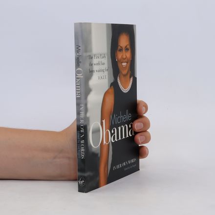 Michelle Obama. In Her Own Words