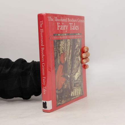 The Illustrated Brothers Grimm Fairy Tales