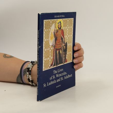 The lives of St. Wenceslas, St. Ludmila and St. Adalbert