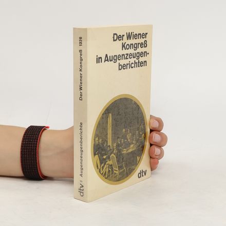 Der Wiener Kongress in Augenzeugenberichten