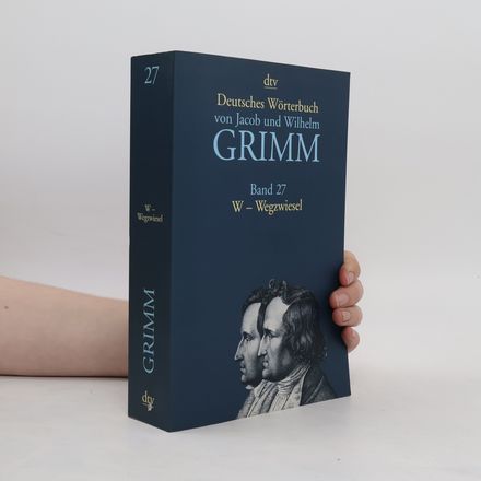 Deutsches Wörterbuch Band 27 W-Wegzwiesel