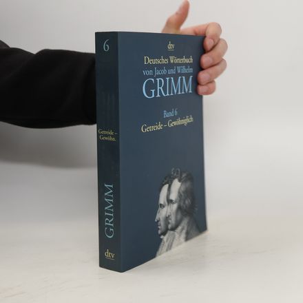 Deutsches Wörterbuch 6. Getreide - Gewöhniglich