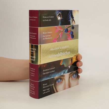 Reader's Digest Auswahlbücher: Ich finde dich, Der Sommer der Blaubeeren, Das blaue Leuchten, Mein Auge ruht auf dir