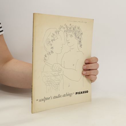 The Sculptor´s Studio. Etchings by Picasso